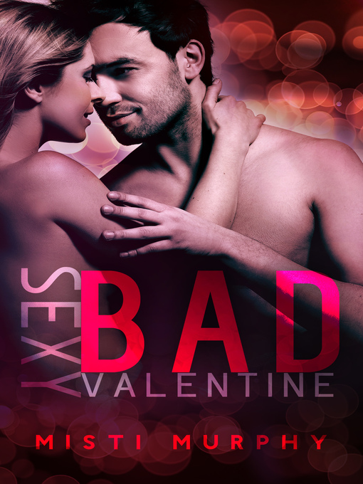 Title details for Sexy Bad Valentine by Misti Murphy - Available